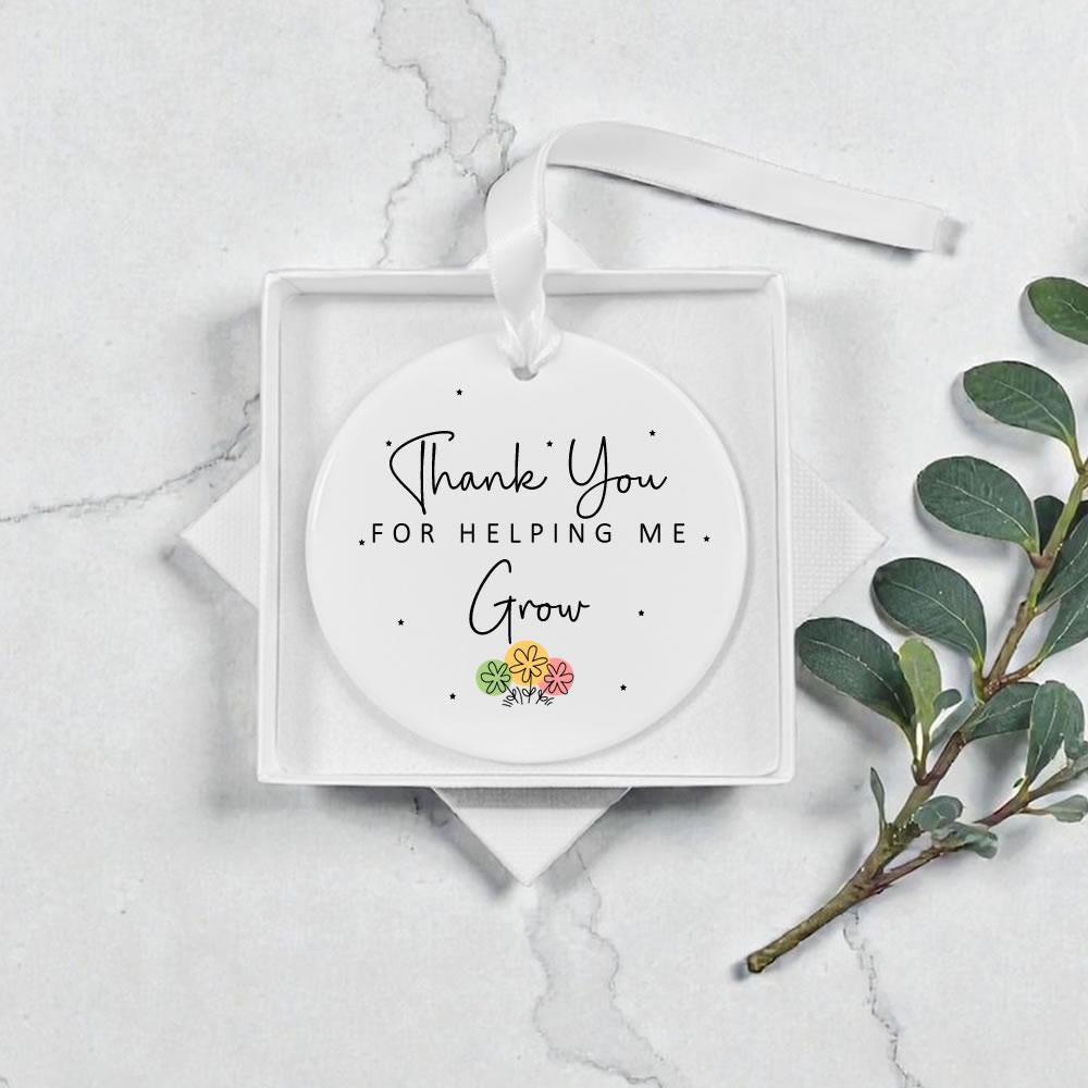Thank You For Helping Me Grow Ceramic Keepsake Ornament
