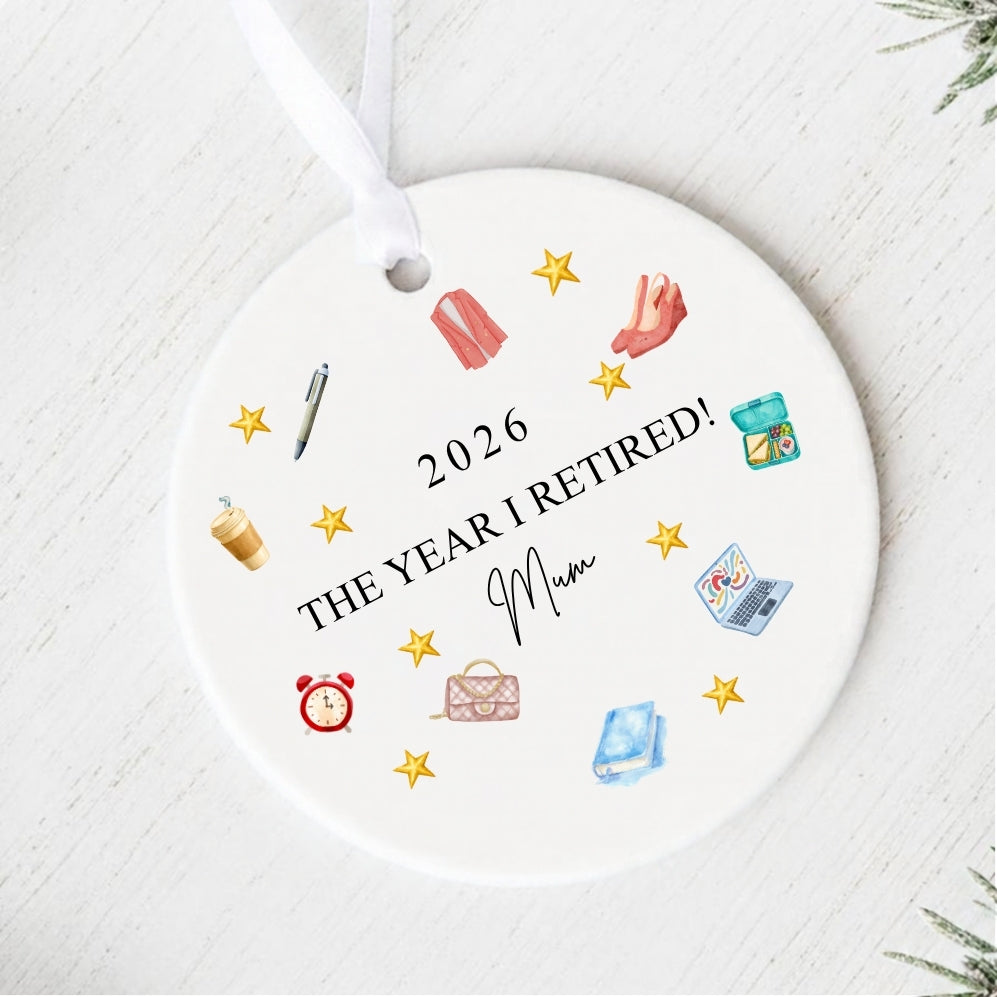 Personalised The Year I Retired 2026 Ceramic Christmas Tree Bauble