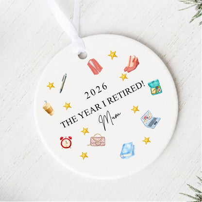 Personalised The Year I Retired 2026 Ceramic Christmas Tree Bauble