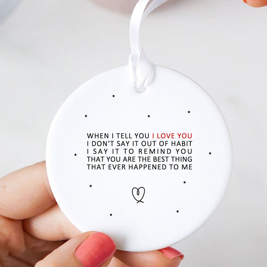 When I Tell You I Love You Ceramic Keepsake Ornament