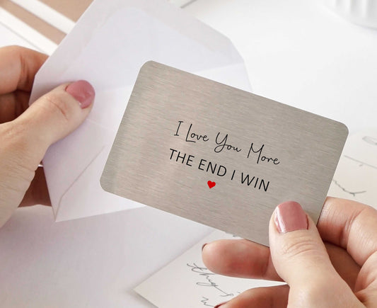 I Love You More The End I Win Metal Wallet Card