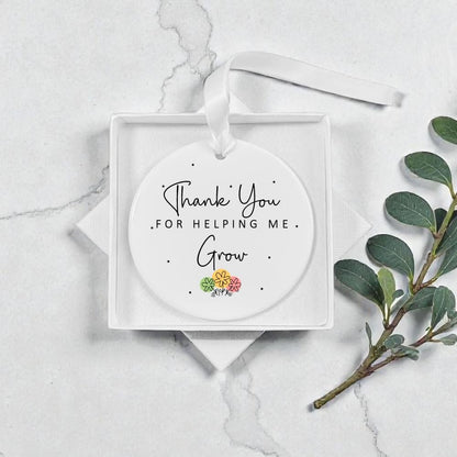 Thank You For Helping Me Grow Ceramic Keepsake Ornament